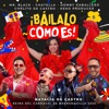 Báilalo Como Es (feat. Chelito De Castro, Keko Producer & Natalia de Castro Reina del Carnaval de Barranquilla 2023) - Single