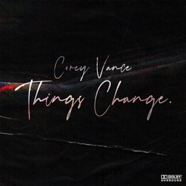 Things Change Corey Vance