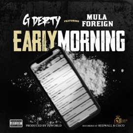 Early Morning (feat. Mula Foreign) G Derty