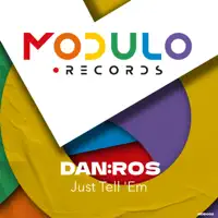 Just Tell 'Em — DAN:ROS