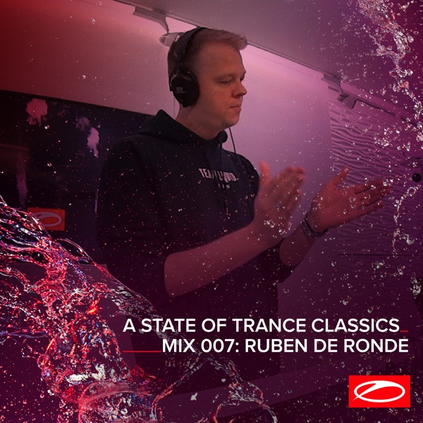 A State of Trance Classics - Mix 007: Ruben De Ronde (DJ Mix)