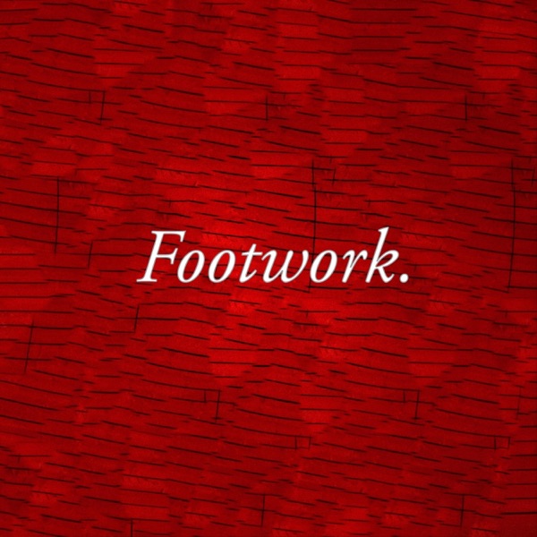 Footwork.