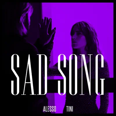 Sad Song - Single (feat. TINI) - Single - Alesso