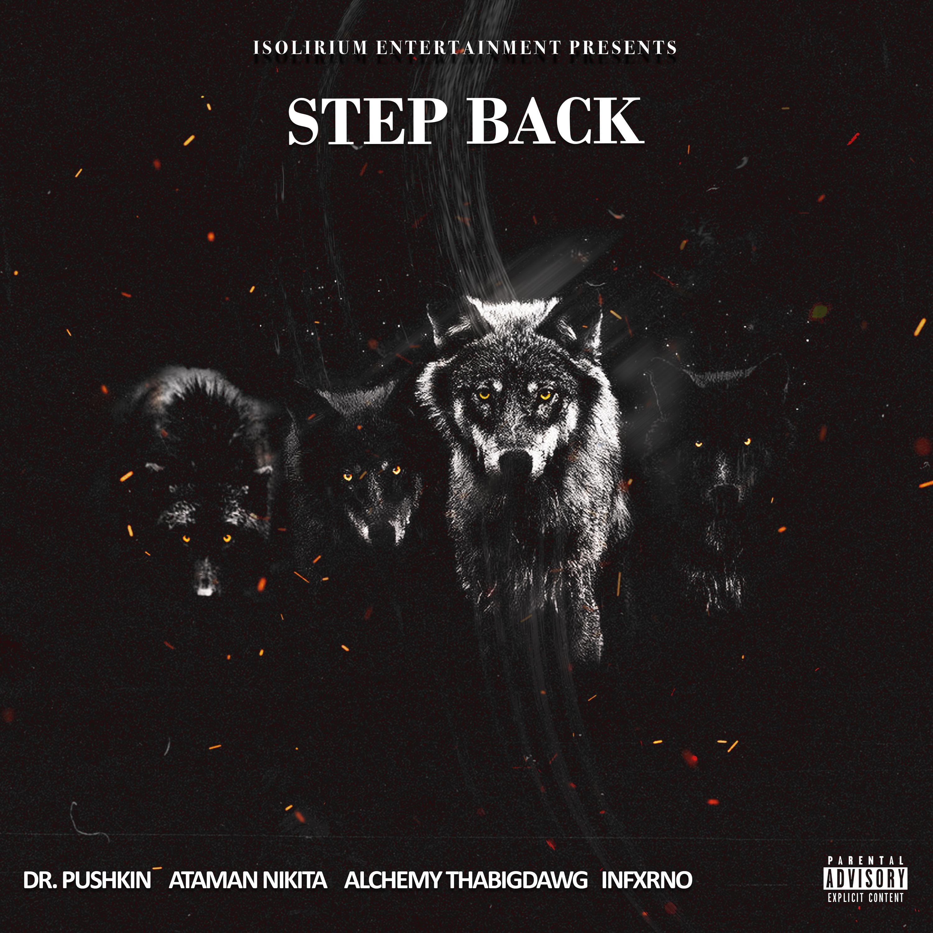Step Back (feat. Dr. Pushkin, Ataman Nikita, Alchemy Thabigdawg & Infxrno) - Single