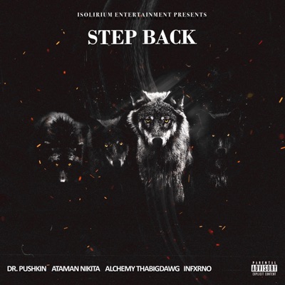 Step Back (feat. Dr. Pushkin, Ataman Nikita, Alchemy Thabigdawg & Infxrno) - Single