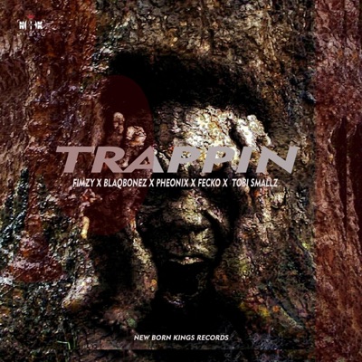 Trappin' (feat. Blaqbonez, Pheonix, Fecko & Tobi Smallz) - Single