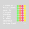 Loop Dots & Needle Drops