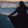 My Love. - Single