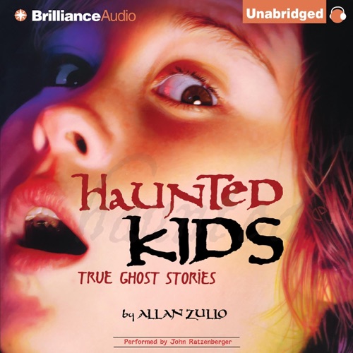 Haunted Kids: True Ghost Stories (Unabridged) [Unabridged  Nonfiction] cover