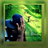 Saudade do Irmão - Single - Mc Black
