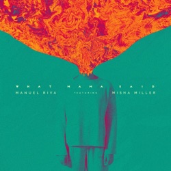 Manuel Riva - What Mama Said (feat. Misha Miller)