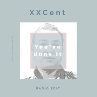 You've Done It - Single - XXCent