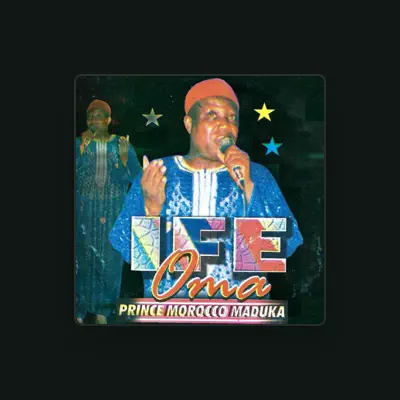 Listen to Prince Morocco Maduka, watch music videos, read bio, see tour dates & more!