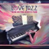 Love Jazz: Warm and Pure Acoustic Piano, Thoughtful and Live Jazz Piano Bar, Summer with Music, Rest, Dating, Reading, Dinner