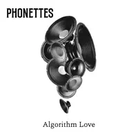 Algorithm Love — Phonettes