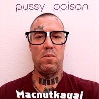 P***y Poison - Single - Macnutkauai
