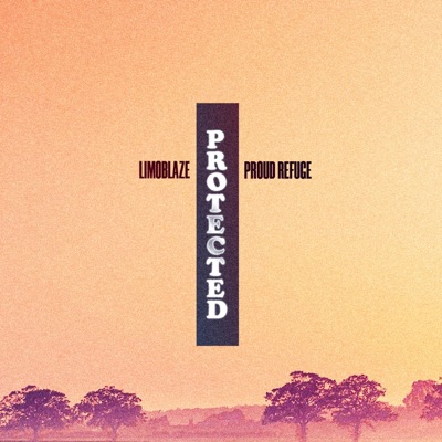 Protected (feat. Proud Refuge) - Single