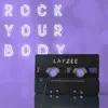 LayZee - Rock Your Body