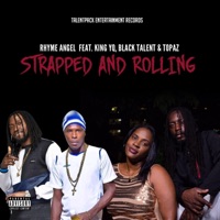 Strapped and Rolling (feat. King Yq, Black Talent & Topazj) - Single - Rhyme Angel