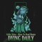 Dying Daily (feat. Blaze Ya Dead Homie) - Single
