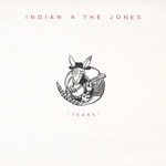 Indian & the Jones - Texas