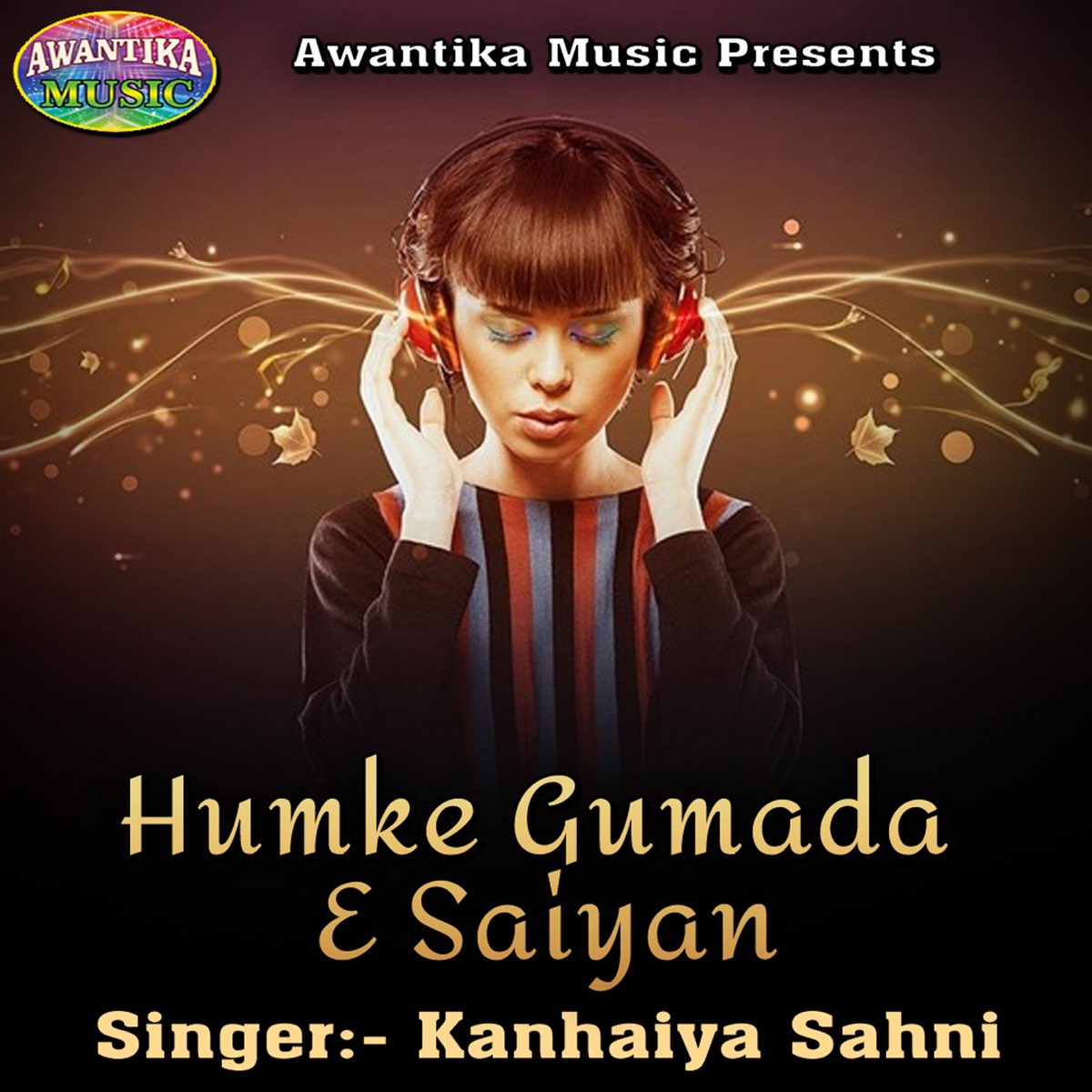 ‎Humke Gumada E Saiyan Single by Kanhaiya Sahni on Apple Music
