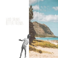 Good Drinks, Better Friends - Single - Rinse Cycle