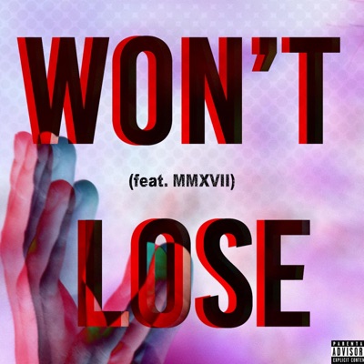 Won't Lose (feat. Mmxvii) - Single