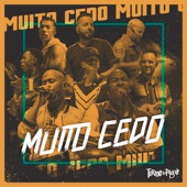 Muito Cedo artwork