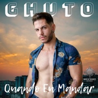 Quando Eu Mandar - Single - Ghuto