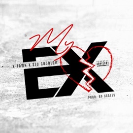 My Ex (feat. K-Town) Stu Goodlow