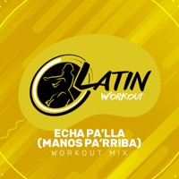 Echa Pa'lla (Manos Pa'rriba) - Single - Latin Workout