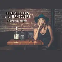Heartbreaks and Hangovers — Shelby Ballenger