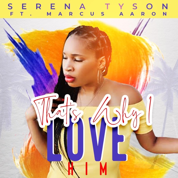 That's Why I Love Him (feat. Marcus Aaron)