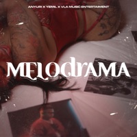 Melodrama - Single - Anyuri, Yemil & VLA Music Entertainment