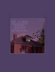 Listen to Glass Bird, watch music videos, read bio, see tour dates & more!