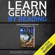 Learn German: By Reading Dystopian Sci-Fi (Unabridged) - Dima Zales & Mozaika Educational