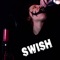 Swish - K Enagonio & Rian Cunningham lyrics