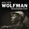 Walter "Wolfman" Washington - I Just Dropped by to Say Hello