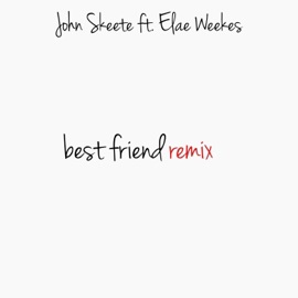 Best Friend (feat. Elae Weekes) [Remix] John Skeete