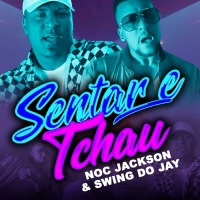 Sentar e Tchau (feat. Swing do Jay) - Single - Noc Jackson