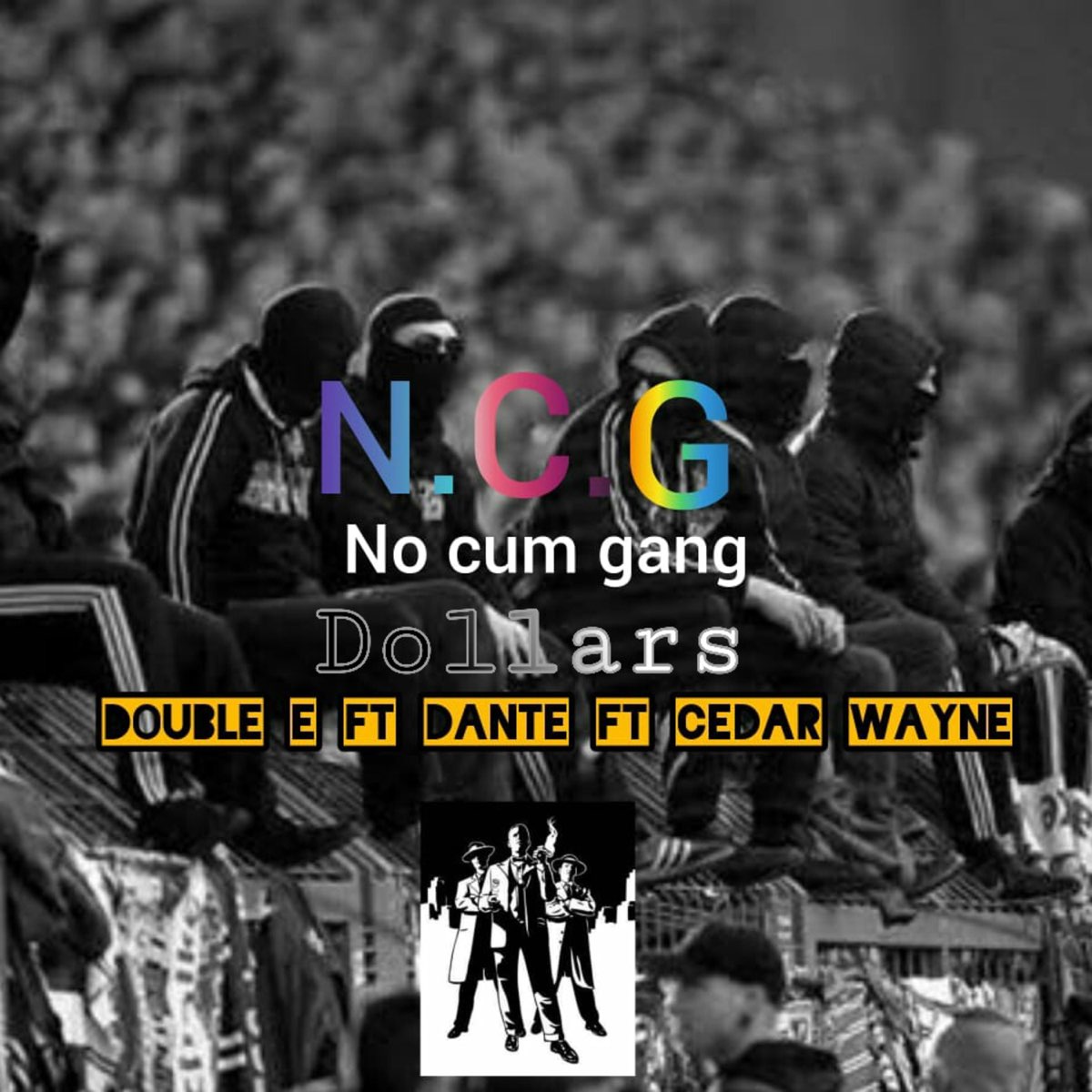 No Cum Gang (feat. Dante, Double E & Cedar Wayne) - Single - Album by  Dollars - Apple Music