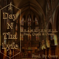 Day N Tha Lyfe (feat. Qusik & Cvere) - Single - F.R.A.N.K J.E.W.E.L.L