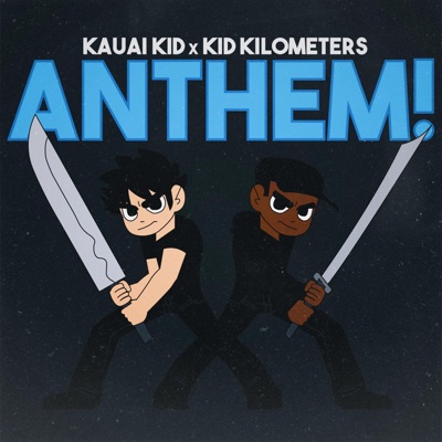Anthem! (feat. Kid Kilometers) - Single