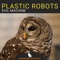 Evil Machine - Plastic Robots lyrics