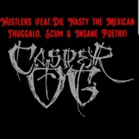 Hustlers (feat. Die Nasty the Mexican Thuggalo, Scum & Insane Poetry) - Single - Casper OG