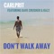 Don't Walk Away (feat. Dave Crusher & Kazz) - Carlprit lyrics
