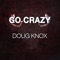 Go Crazy - Doug Knox lyrics