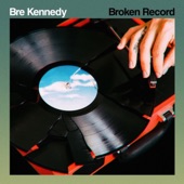 Bre Kennedy - Broken Record