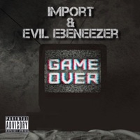 Game Over (feat. Evil Ebenezer) - Single - Import